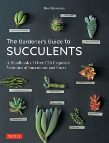Image for Gardener's Guide to Succulents: A Handbook of Over 125 Exquisite Varieties of Succulents and Cacti