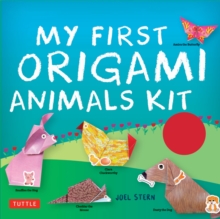 Image for My First Origami Animals Ebook: [Origami Kit With Book, 60 Papers, 180+ Stickers, 17 Projects]