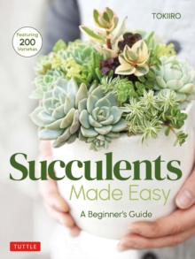Image for Succulents Made Easy: A Beginner's Guide (Featuring 200 Varieties)
