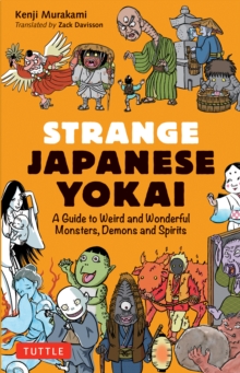 Image for Strange Japanese Yokai: A Guide to Weird and Wonderful Monsters, Demons and Spirits