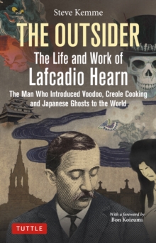 Image for Outsider: The Life and Work of Lafcadio Hearn: The Man Who Introduced Voodoo, Creole Cooking and Japanese Ghosts to the World