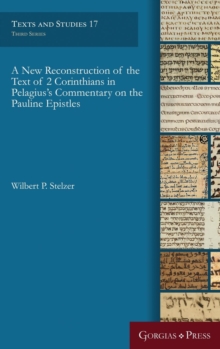 New Reconstruction of the Text of 2 Corinthians in Pelagius' Commentary on the Pauline Epistles