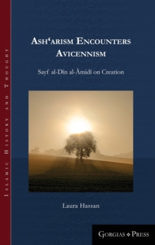 Image for Ash°arism encounters Avicennism  : Sayf al-åDin al-åAmidåi on creation
