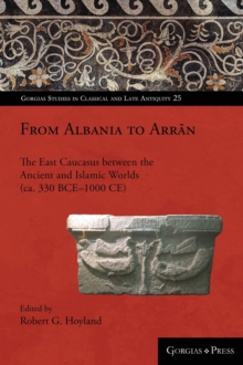 Image for From Caucasian Albania to Arran (300 BC - AD 1300) : People, Country and History