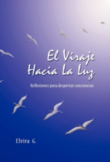 Image for El Viraje Hacia La Luz : Reflexiones Para Despertar Conciencias