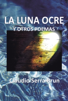 Image for La Luna Ocre Y Otros Poemas