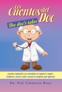 Image for Los Cuentos del Doc/The Doc's Tales : Cuentos Infantiles Con Moraleja En Espanol E Ingles/Children's Stories with a Moral in English and Spanish