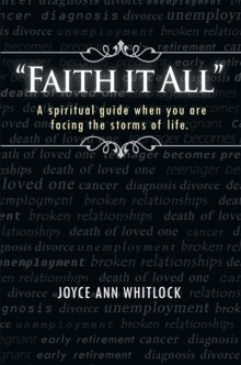 Image for &quot;Faith It All&quote: A Spiritual Guide When You Are Facing the Storms of Life.
