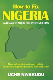 Image for How to Fix Nigeria: And Make It Work for Every Nigerian