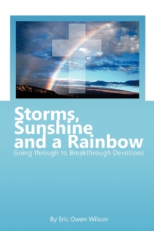 Image for Storms, Sunshine and a Rainbow : Going Through to Breakthrough