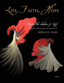 Image for Life, Faith, Hope : Beyond the Shadows of Life