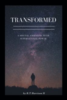 Image for Transformed: A Special Anointing  With Supernatural Power