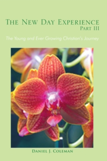 Image for New Day Experience Part Iii: The Young and Ever Growing Christian'S Journey