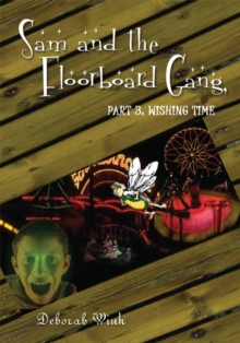 Image for Sam and the Floorboard Gang: Part 3: Wishing Time
