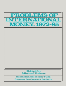 Image for Problems of international money, 1972-85