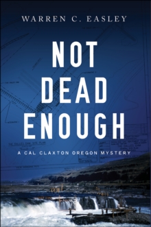 Image for Not Dead Enough: A Cal Claxton Oregon Mystery