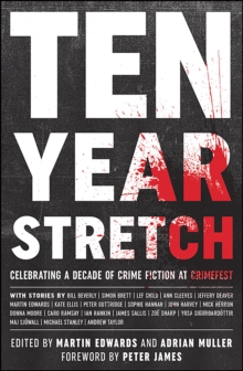 Image for Ten Year Stretch: Celebrating a Decade of Crime Fiction at CrimeFest