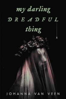Image for My darling dreadful thing  : a novel
