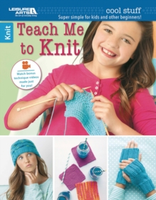 Image for Teach me to knit  : super simple for kids and other beginners!
