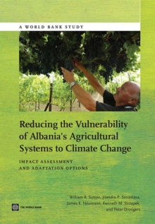 Image for Reducing the vulnerability of Albania's agricultural systems to climate change : impact assessment and adaptation options