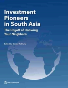 Image for Investment pioneers in South Asia  : the payoff of knowing your neighbors