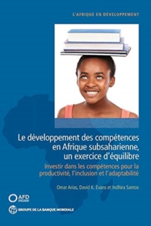 Image for Le developpement des competences en Afrique subsaharienne, un exercice d’equilibre : Investir dans les competences pour la productivite, l’inclusion et l’adaptabilite