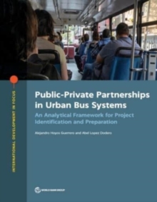Image for Public-private partnerships in urban bus systems : an analytical framework for project identification and preparation