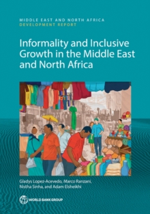 Image for Informality and Inclusive Growth in the Middle East and North Africa
