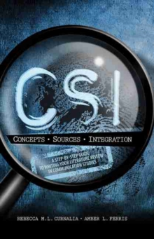 Image for CSI: A Step-by-Step Guide to Writing Your Literature Review in Communication Studies