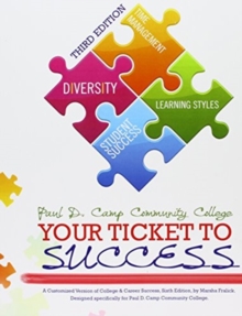 PDCCC Your Ticket to Success: A Customized Version of College and Career Success by Marsha Fralick for Paul D. Camp Community College