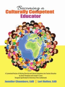 Image for Becoming a Culturally Competent Educator: A Customized Version of Infusing Diversity and Cultural Competence into Teacher Education by Aaron Thompson and Joseph B. Cuseo, Designed for U of C