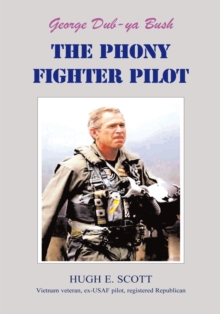 Image for George, Dub-Ya Bush the Phony Fighter Pilot