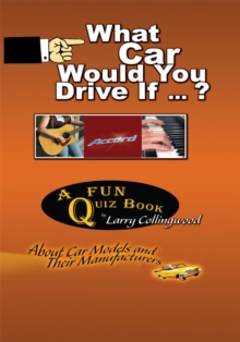 Image for What Car Would You Drive If ... ?: A Fun Quiz Book About Car Models and Their Manufacturers