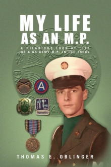Image for My Life as an M.P: A Hilarious Look at Life as a Us Army M.P. in the 1960S
