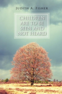 Image for Children Are to Be Seen and Not Heard