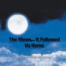 Image for The Moon... It Followed Us Home
