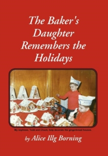 Image for The Baker's Daughter Remembers the Holidays