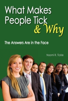 Image for What Makes People Tick and Why : The Answers Are in the Face