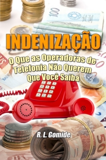 Image for Indenizacao: O Que as Operadoras de Telefonia Nao Querem Que Voce Saiba