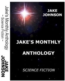 Image for Jake's Monthly- Science Fiction Anthology