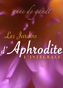 Image for Les Jardins d'Aphrodite: L'Integrale