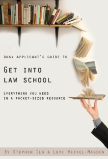 Image for Busy Applicant's Guide to Get Into Law School: Everything You Need in a Pocket-Sized Resource