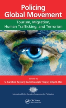 Image for Policing global movement: tourism, migration, human trafficking, and terrorism