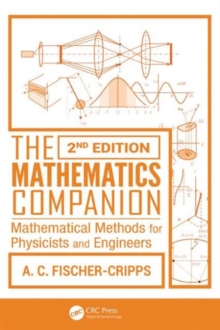 Image for The mathematics companion  : mathematical methods for physicists and engineers