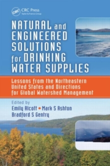 Image for Natural and engineered solutions for drinking water supplies: lessons from the Northeastern United States and directions for global watershed management