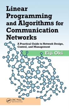 Image for Linear programming and algorithms for communication networks: a practical guide to network design, control, and management