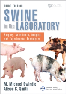 Image for Swine in the laboratory: surgery, anesthesia, imaging, and experimental techniques,