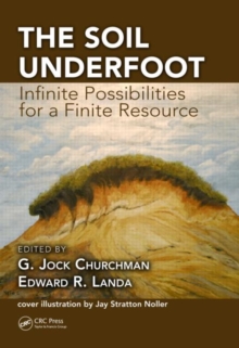 Image for The soil underfoot  : infinite possibilities for a finite resource