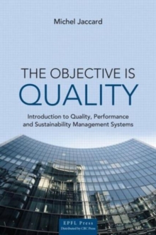 Image for The objective is quality  : an introduction to performance and sustainability management systems
