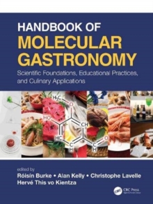 Handbook of Molecular Gastronomy: Scientific Foundations, Educational Practices, and Culinary Applications